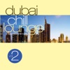 Dubai Chill Lounge Vol. 2, 2006
