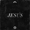 Jesús - Single album lyrics, reviews, download