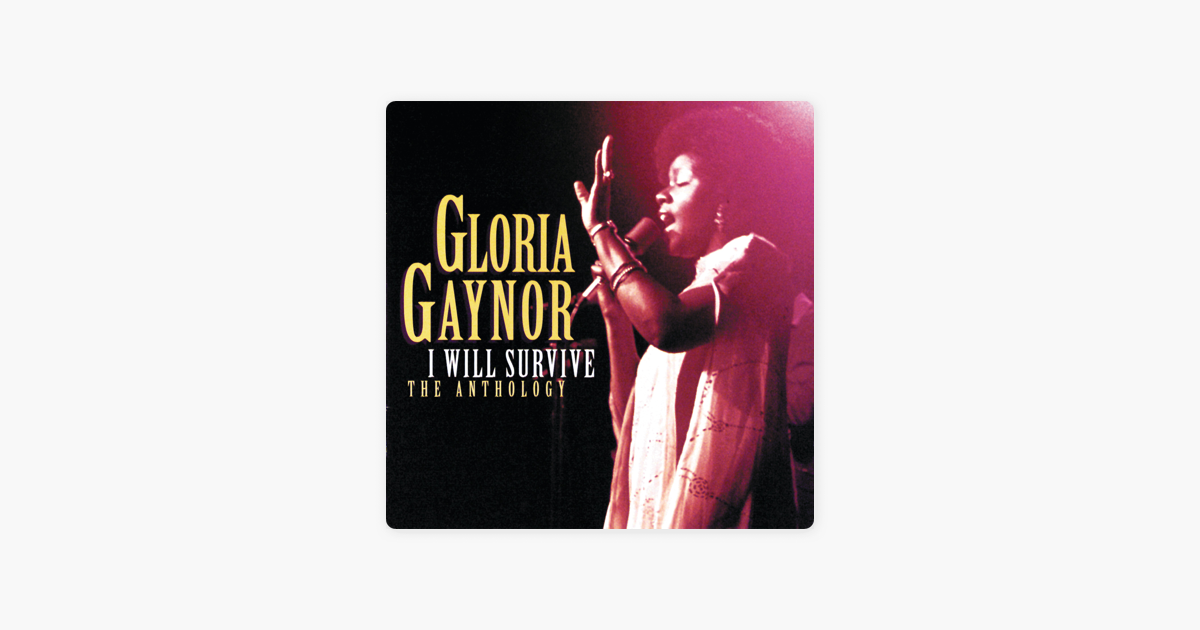 I Will Survive The Anthology By Gloria Gaynor On Apple Music