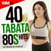 40 Tabata 80s Hits For Fitness & Workout