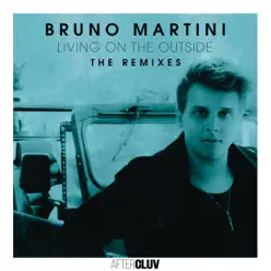 Living on the Outside (The Remixes) - EP - Bruno Martini