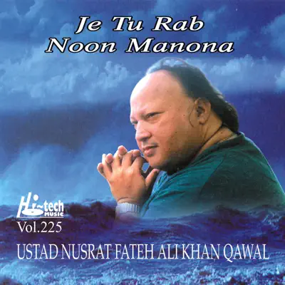 Je Tu Rab Noon Manona, Vol. 225 - Nusrat Fateh Ali Khan