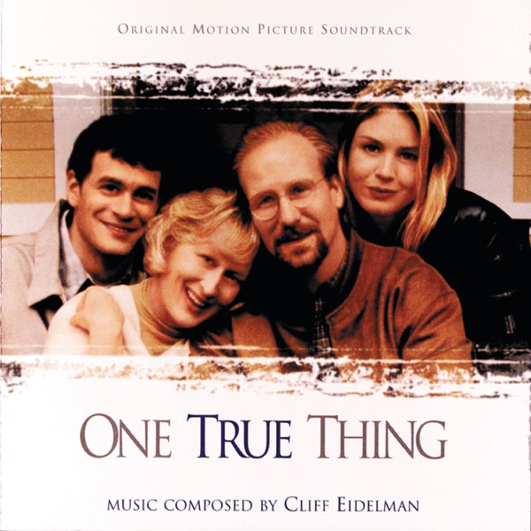 One True Thing (Original Motion Picture Soundtrack) - Cliff Eidelman