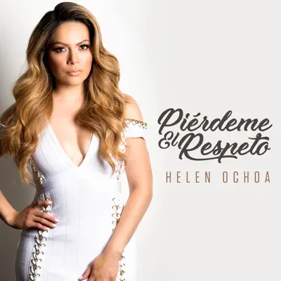 Piérdeme el Respeto - Single - Helen Ochoa