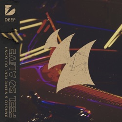 Danglo - Feel So Alive (feat. Oli Gosh)