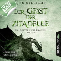 Jen Williams - Der Geist der Zitadelle - Von Göttern und Drachen, Folge 1 (Ungekürzt) artwork