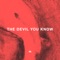 The Devil You Know - X Ambassadors lyrics