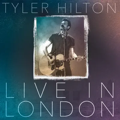 Live in London - Tyler Hilton