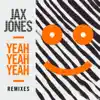 Yeah Yeah Yeah (Remixes) - EP album lyrics, reviews, download