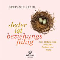 Stefanie Stahl - Jeder ist beziehungsfähig: Der goldene Weg zwischen Freiheit und Nähe artwork
