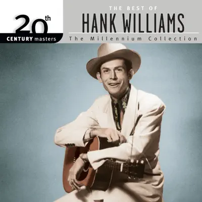 20th Century Masters: The Millennium Collection (Best of Hank Williams) - Hank Williams