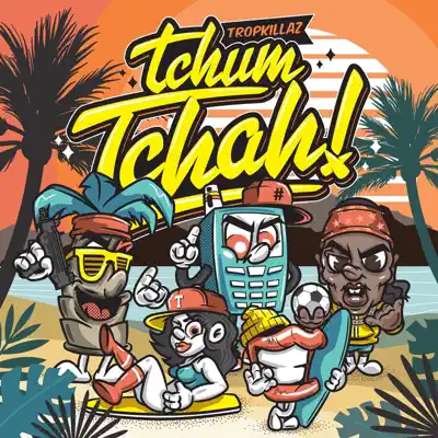 Tchum Tchah - EP - Tropkillaz