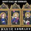 Saint Ishmael album lyrics, reviews, download