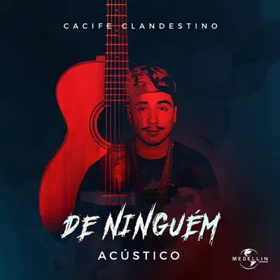 De Ninguém (Acústico) - Single - Cacife Clandestino