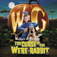 Various Artists - Wallace & Gromit: The Curse of the Were-Rabbit (Original Motion Picture Soundtrack) artwork