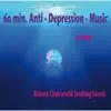 60 min. Anti-Depression-Music / Balance Chakra with Soothing Sounds - Single album lyrics, reviews, download