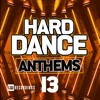Hard Dance Anthems, Vol. 13