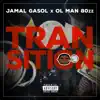 Transition (feat. Jamal Gasol) - Single album lyrics, reviews, download