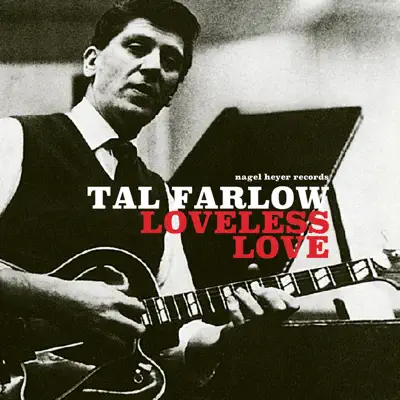 Loveless Love - Tal Farlow