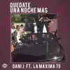 Quédate una Noche Más (feat. La Máxima 79) - Single album lyrics, reviews, download