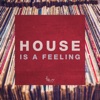 House Is a Feeling