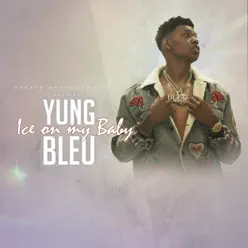 Ice On My Baby - Single - Yung Bleu Ice On My Baby - Single - Yung Bleu