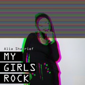 Alia Sharrief - My Girls Rock