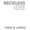 Reckless Love - Greg & Janna lyrics
