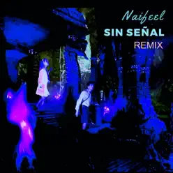 Sin Señal (Remix) - Single - Naifeel Sin Señal (Remix) - Single - Naifeel