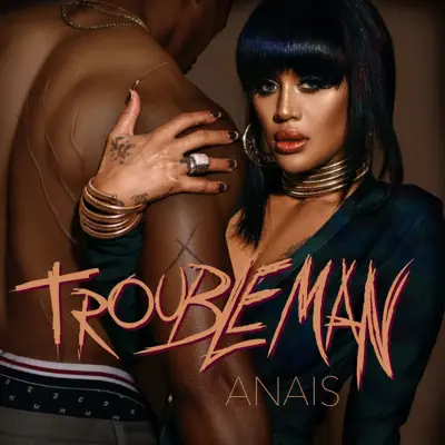 Trouble Man - Single - Anaïs
