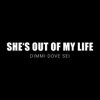 She's out of My Life (Dimmi Dove Sei) - Single, 2017