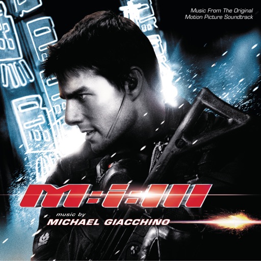 Michael Giacchino - Mission: Impossible III (Music From the Original Motion Picture Soundtrack)