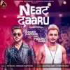 Stream & download Neat Daaru (feat. Millind Gaba) - Single