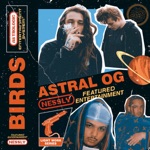 Astral OG - Birds (feat. Nessly)