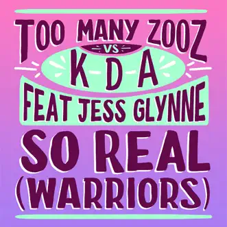 So Real (Warriors) [feat. Jess Glynne] by Too Many Zooz & KDA song reviws