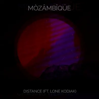 Distance (feat. Lone Kodiak) - Single - Mozambique