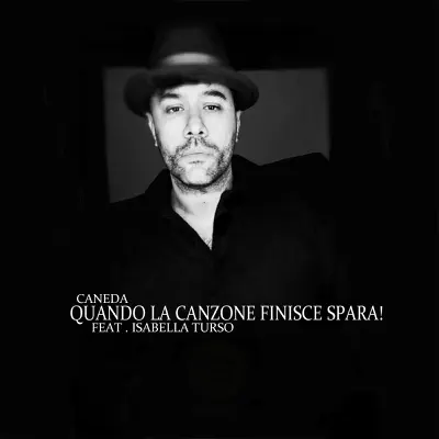 Quando la canzone finisce spara! (feat. Isabella Turso) - Single - Caneda