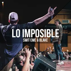 Lo Imposible - Single - Swit eMe Lo Imposible - Single - Swit eMe