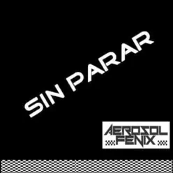 Sin Parar - EP - Aerosol Fénix