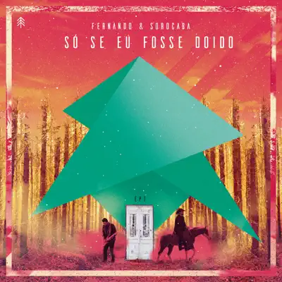 Só Se Eu Fosse Doido (Ao Vivo) - Single - Fernando e Sorocaba