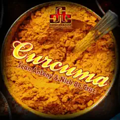 Curcuma - Single by Sean Antony & Nick da Cruz album reviews, ratings, credits