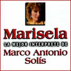 La Mejor Interprete de Marco Antonio Solis - Marisela