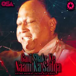 Ganj Shakr Ke Naam Ka Sadqa - EP - Nusrat Fateh Ali Khan Ganj Shakr Ke Naam Ka Sadqa - EP - Nusrat Fateh Ali Khan