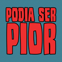 Podia Ser Pior podcast