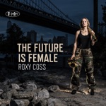 Roxy Coss - Females Are Strong As Hell