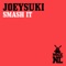 Smash It - JoeySuki lyrics