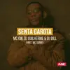 Stream & download Senta Garota (feat. MC Denny) - Single