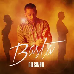 Basta - Single - Gilsinho Basta - Single - Gilsinho