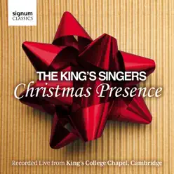 Christmas Presence - King's Singers Christmas Presence - King's Singers