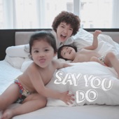 Say You Do (2nd Single 2015) artwork